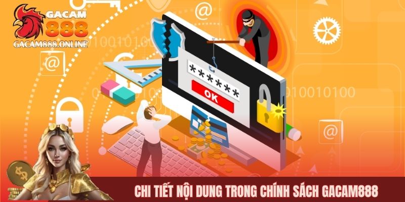 Chi tiết nội dung trong chính sách GACAM888